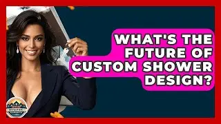 What's The Future Of Custom Shower Design? - Home Investing Experts