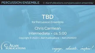 TBD (Percussion Ensemble 10-11) - Chris Carmean
