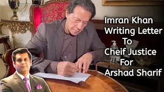 Imran khan writing letter to Chief Justice for Arshad sharif| imran riaz khan compign #imrankhan