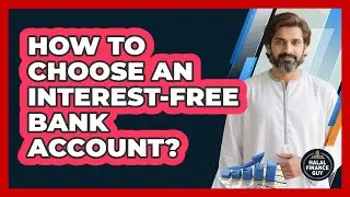 How to Choose an Interest-Free Bank Account?