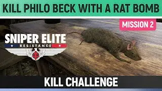 Sniper Elite: Resistance - Kill Philo Beck with a rat bomb - Kill Challenge Mission 2