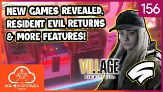 Resident Evil Returns + New Stadia Games & Features - Sounds of Stadia #156