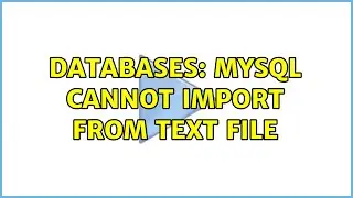 Databases: Mysql cannot import from text file