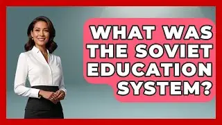 What Was The Soviet Education System? - History of Communism