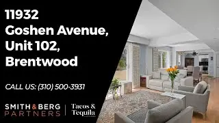 11932 Goshen Avenue, Unit 102, Brentwood | Smith & Berg Partners