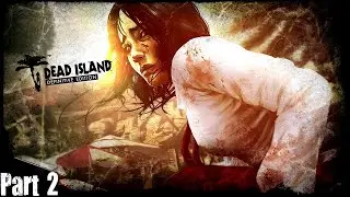 Dead Island Definitive Edition Walkthrough Part 2