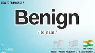 Benign Pronunciation | How to Pronounce (say) Benign CORRECTLY | Definition of Benign