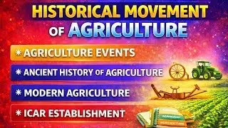 Historical Movement of Agriculture | Ancient to Modern Agriculture | ICAR Establishment