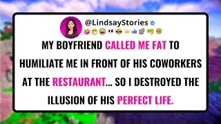My boyfriend CALLED ME fat to humiliate me in front of his coworkers at the restaurant…