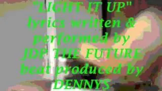 Light It Up - JDP The Future, prod. by Dennys