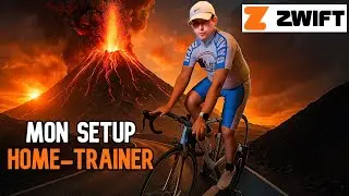 Mon installation Home Trainer pour ZWIFT - Je GRAVIS un Volcan Depuis Mon Salon ! 🔥