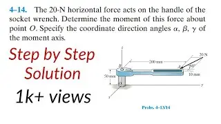 4&ndash;14. The 20-N horizontal force acts on the handle of thesocket wrench. #Statics