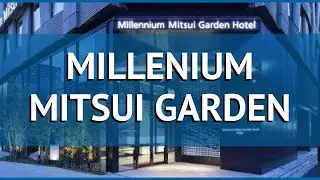 MILLENIUM MITSUI GARDEN 4* Япония Токио обзор &ndash; отель МИЛЛЕНИУМ МИТСУИ ГАРДЕН 4* Токио видео обзор