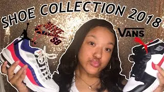 2018 SHOE COLLECTION!!👟🔥