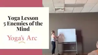 Yoga Educational Lesson:  The 5 Enemies of the Mind