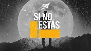 SI NO EST&Aacute;S (Remix) - &Iacute;&Ntilde;IGO QUINTERO - Braian Leiva