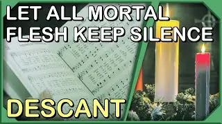 Let All Mortal Flesh Keep Silence - Descant