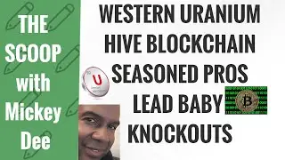 Uranium & Crypto OG's Lead! Did Western Uranium (WSTRF) / HIVE (HVBTF) Breakout?  / The Scoop