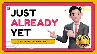 'Just,' 'Already,' and 'Yet' in English | Explanation, Examples, Quiz | ESL Grammar Lesson & Quiz