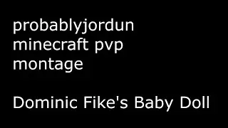 Minecraft PVP Montage, Dominike Fike's Baby Doll