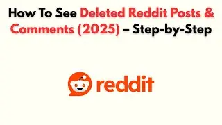 Как просмотреть удалённые посты и комментарии Reddit (2025) &mdash; пошаговое руководство