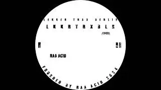 RAA_acid - LEKKER TRAX NO. 1 [LKKRTRXBLN//EP001]