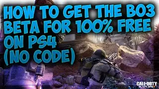 HOW TO GET THE BLACK OPS 3 BETA FOR FREE (no code)PS4