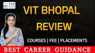 VIT BHOPAL REVIEW | COURSES | PLACEMENTS | HOSTEL | FEE STRUCTURE