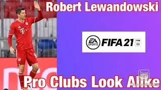 Robert Lewandowski- FIFA 21 Pro Clubs Look Alike