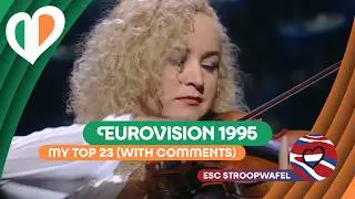 EUROVISION SONG CONTEST 1995 - My Top 23 (With comments)
