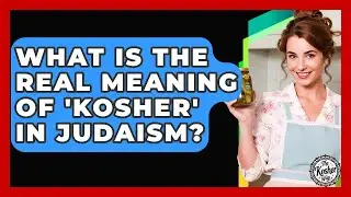 What Is The Real Meaning Of 'kosher' In Judaism? - The Kosher Way