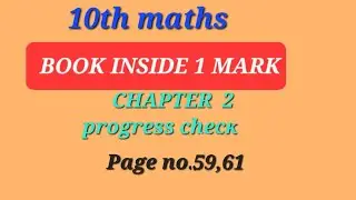 10th maths/Unit 2/Numbers and sequences/Book inside one marks/Progress check(page no.59,61)