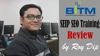 SEO Training in Bangladesh [Review] by Roy Dip | BITM SEO Training | Free SEO Course