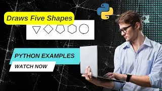 The program draws five shapes | Python projects with source code | Python code