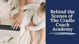 Behind the Scenes of The Cradle Coach Academy