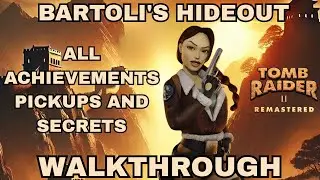 Tomb Raider 2 Remastered Bartoli's Hideout All Achievements/Pickups/Secrets Walk-through Guide TR2