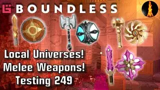 Melee, Shields, and Universes?! | Testing 249 | Boundless