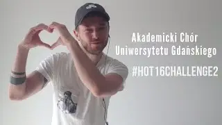 Akademicki Ch&oacute;r Uniwersytetu Gdańskiego - #Hot16Challenge2 (prod. Witzky Beats)