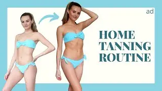 {ad} MY HOME TANNING ROUTINE