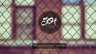 The Eastern Sea - The line
