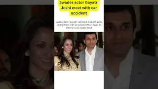 Swades actor Gayatri Joshi meets with car accident | please subscribe.. please
