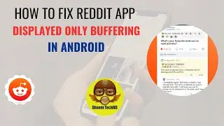 How to Fix Reddit App Displayed Only Buffering in Android After New Updates