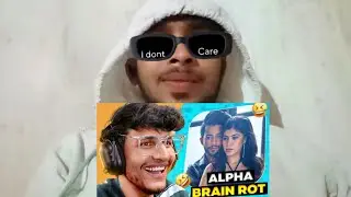 Reactions Alpha Level Brain Rot But Who Actually Watches This?!!!!  | Reactions Top Level India Boy