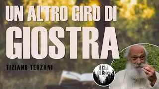 Un altro GIRO di GIOSTRA (Tiziano Terzani)
