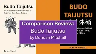 Comparison Review of Budo Taijutsu 2nd edition by Duncan Mitchell