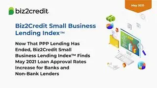 Biz2credit Small Business Lending Index - May 2021