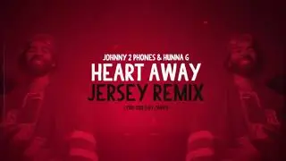 Johnny 2 Phones - Heart Away Jersey Mix (Prod. by Hunna G )
