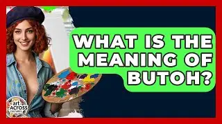 What Is The Meaning Of Butoh? - Art Across Cultures