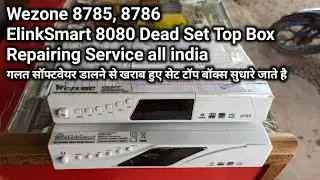 Wezone 8785, ElinkSmart 8080 Dead Set Top Box Repairing Service all india