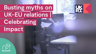 Busting myths on UK-EU relations | Celebrating Impact